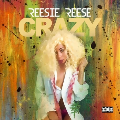 Crazy 专辑 Reesie Reese