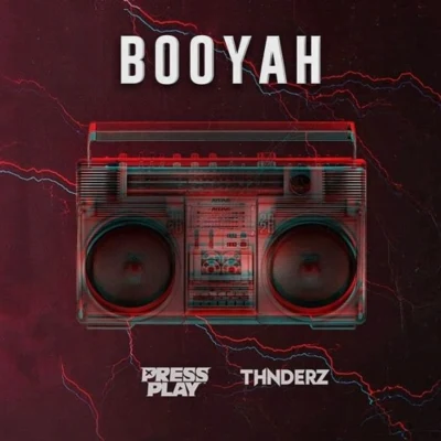 Booyah (Press Play & THNDERZ Festival Mix) 專輯 THNDERZ