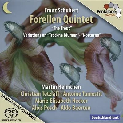 Schubert, F.: piano quintet, the trout Introduction and variations on T Rockne BL U們not土壤no (TE他在LA FF, tamest IT, BA而ten, helm陳) 專輯 Martin Helmchen