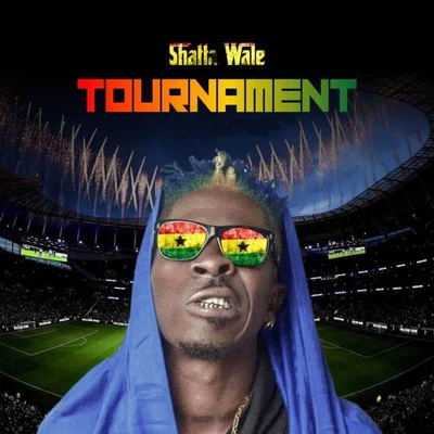 Tournament (Ghana Black Stars Remix) 專輯 Shatta Wale