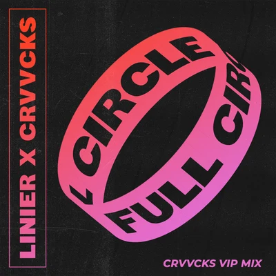 Linier Full Circle (Crvvcks VIP Mix)