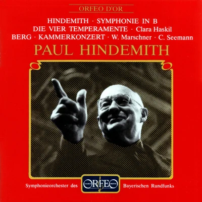 HINDEMITH, P.: Symphony in B-Flat MajorThe 4 TemperamentsBERG, A.: Chamber Concerto (Bavarian Radio Symphony, Hindemith) 專輯 Paul Hindemith