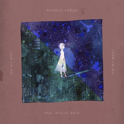 Do My Best (Remixes) [feat. Renae Rain] 专辑 RaFa Orchestra/Rasmus Faber