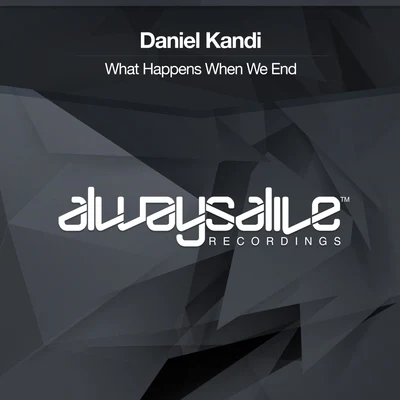 What Happens When We End 專輯 Daniel Kandi