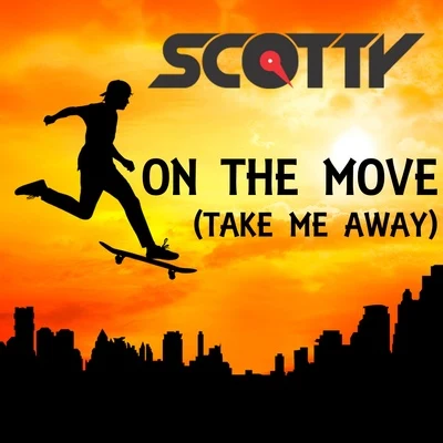 On The Move (Take Me Away) 專輯 Scotty