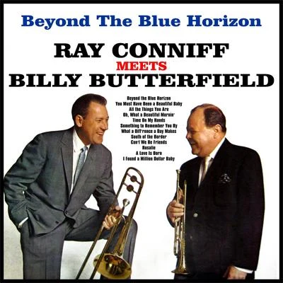 Billy Butterfield Beyond The Blue Horizon:Ray Conniff Meets Billy Butterfield