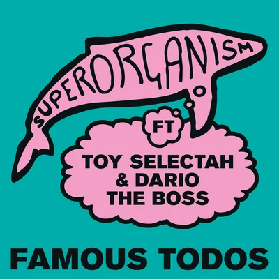 Famous Todos 專輯 Superorganism/Hot Chip