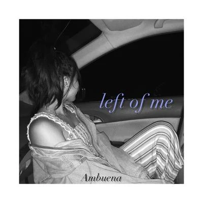 Left of Me 专辑 Ambuena