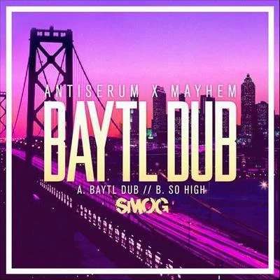 BayTL Dub 专辑 Mayhem/Antiserum