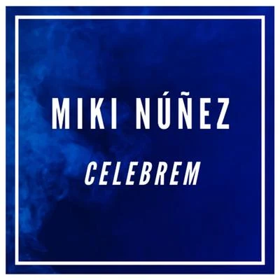 Celebrem 专辑 Miki Núñez