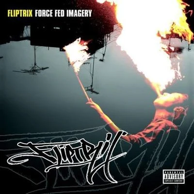 Force Fed Imagery 專輯 Fliptrix