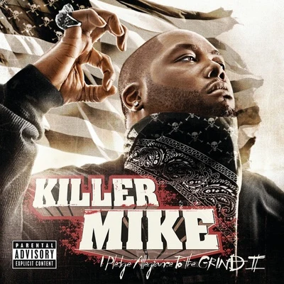 I Pledge Allegiance To The Grind II 专辑 Killer Mike