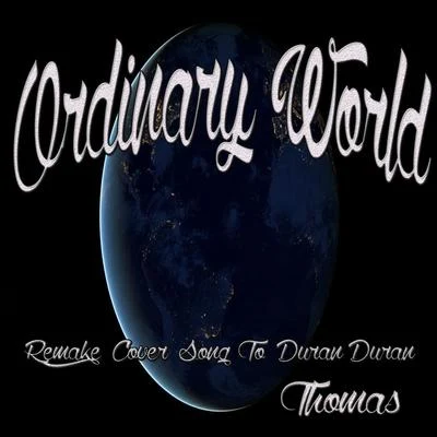 Ordinary World: Remake Cover Song to Duran Duran 專輯 Thomas