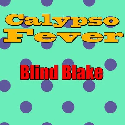 Calypso Fever: Blind Blake 專輯 Blind Blake