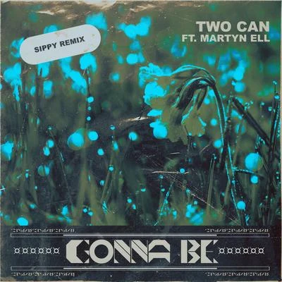 Gonna Be (Sippy Remix) 专辑 Savoi/Two Can