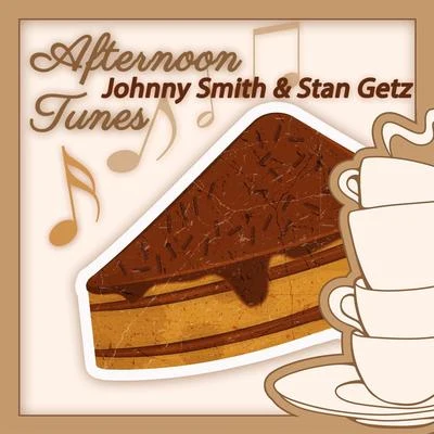 Afternoon Tunes 专辑 Johnny Smith/Stan Getz