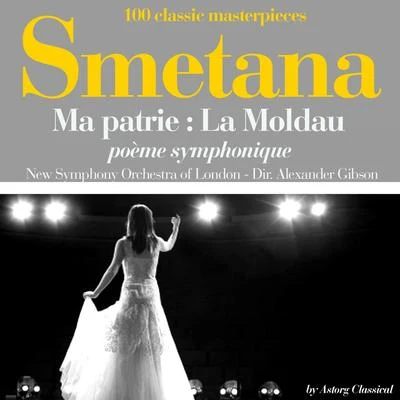 Smetana : Ma patrie, la moldau, poème symphonique 专辑 New Symphony Orchestra of London