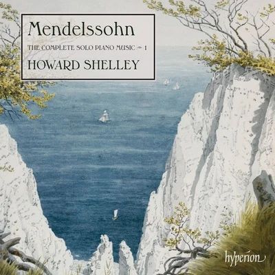 Mendelssohn: The Complete Solo Piano Music, Vol. 1 專輯 Howard Shelley/London Mozart Players