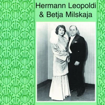 Hermann Leopoldi & Betja Milskaja 专辑 Arthur Rebner/Franz Engel/Hans Haller/Alfred Grünwald/Salpeter