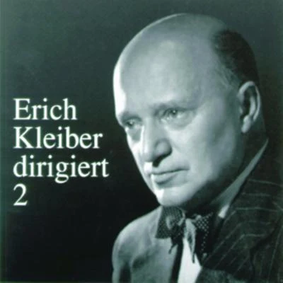 Erich Kleiber dirigiert (Vol.2) 專輯 Erich Kleiber