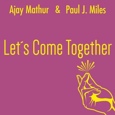 Lets Come Together 專輯 Paul J. Miles