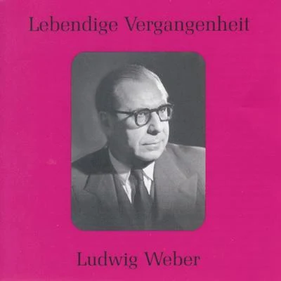 Ludwig Weber Lebendige Vergangenheit - Ludwig Weber