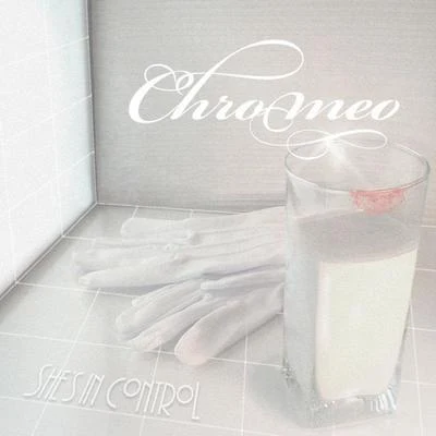 Shes In Control 專輯 Chromeo