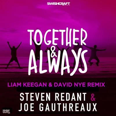 Steven Redant Together & Always (Liam Keegan & David Nye Remixes)