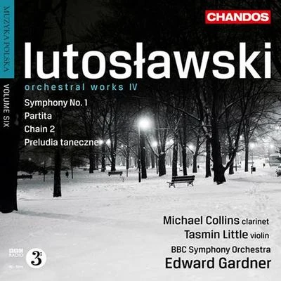 LUTOSLAWSKI, W.: Orchestral Works, Vol. 4 - Symphony No. 1PartitaDance Preludes (Muzyka polska, Vol. 6) (Little, Collins, BBC Symphony, Gardner) 專輯 Tasmin Little