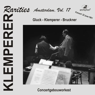 KLEMPERER, O.: Symphony No. 1BRUCKNER, A.: Symphony No. 6 (Klemperer Rarities: Amsterdam, Vol. 17) (1961) 专辑 Otto Klemperer