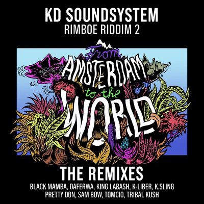 From Amsterdam To The World (The Remixes) 专辑 KD Soundsystem