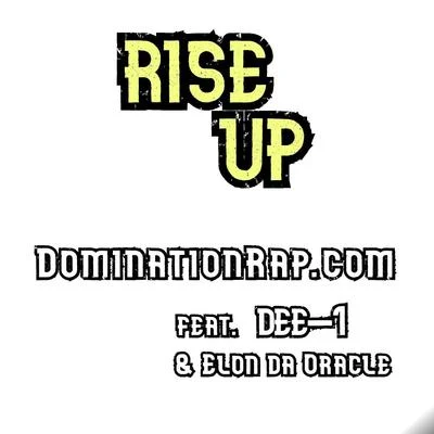 Rise Up (feat. Dee-1 & Elon da Oracle) 专辑 Xay Hill/Dominationrap.com/Little Limbo