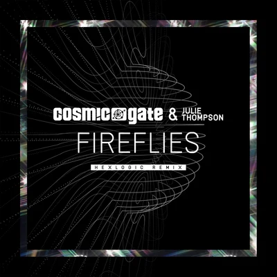 Fireflies (Hexlogic Remix) 專輯 Cosmic Gate/Moya Brennan/Olivia Sebastianelli/Takis/Kryder