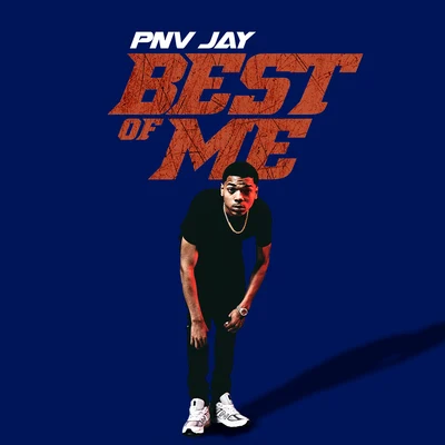 Best Of Me 專輯 PNV Jay/Kay Flock/Bouba Savage/MaxThaDemon/22Gz