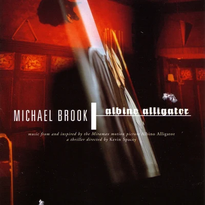 Albino Alligator 专辑 Michael Brook