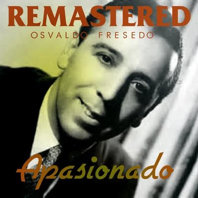 Apasionado (Remastered) 专辑 Osvaldo Fresedo