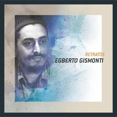 Retratos 專輯 Egberto Gismonti