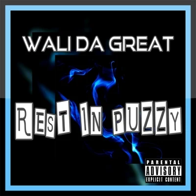 Rest in Puzzy 專輯 Wali Da Great