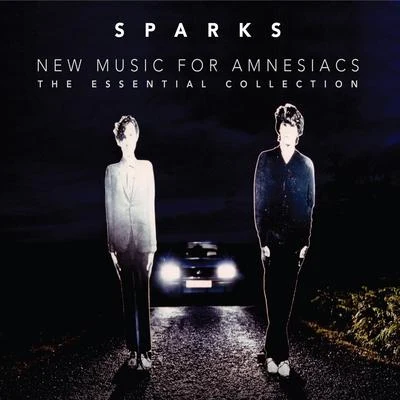 The Essential Collection – New Music For Amnesiacs 專輯 Sparks