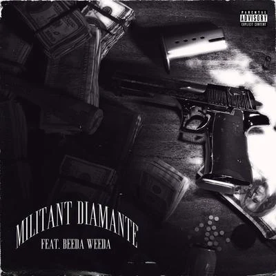 Militant Diamante (feat. Beeda Weeda) 專輯 Beeda Weeda/Pimpin Caprice/Waz