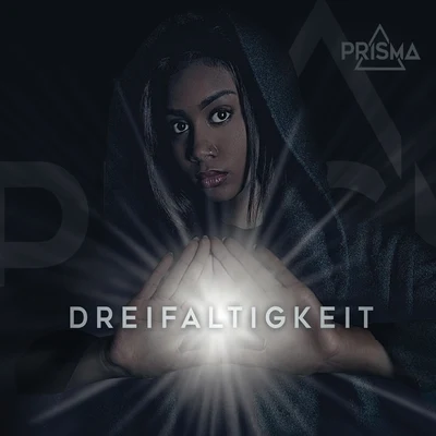 Dreifaltigkeit 专辑 Prisma