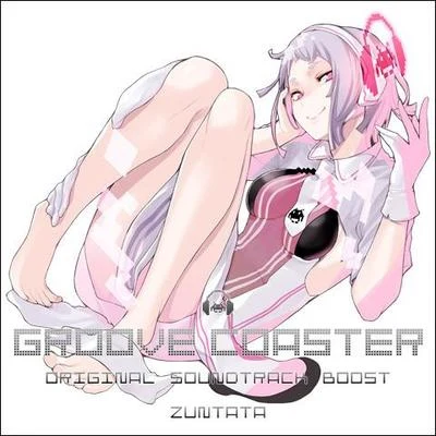 ZUNTATA GROOVE COASTER ORIGINAL SOUNDTRACK BOOST