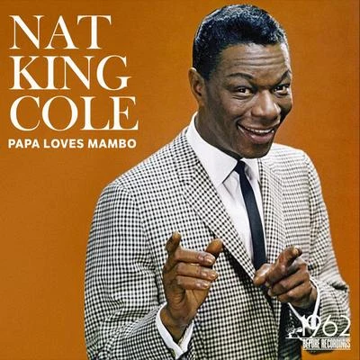 Nat King Cole Papa Loves Mambo