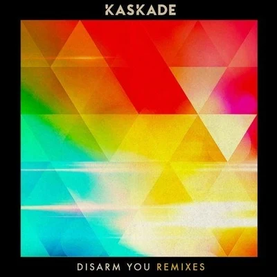 KaskadeEDXHaley Disarm You (Remixes)