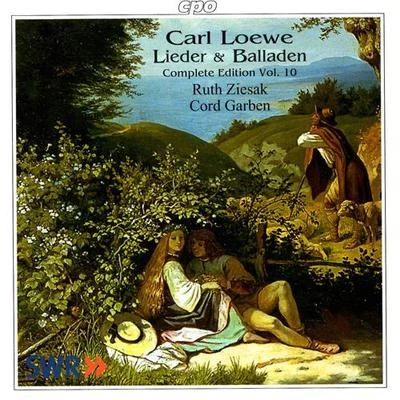 LOEWE, C.: Lieder and Balladen, Vol. 10 (Ziesak, Garben) 專輯 Rundfunk-Jugendchor Wernigerode/Ruth Ziesak/Sächsische Bläserphilharmonie/Thomas Clamor