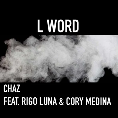 LeendderChaz L Word (feat. Rigo Luna & Cory Medina)