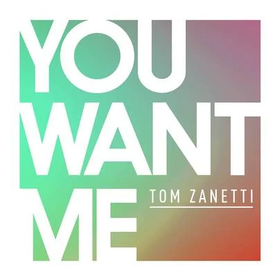 You Want Me 專輯 Tom Zanetti/Silky