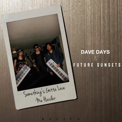 Somethings Gotta Love Me Harder 專輯 Dave Days