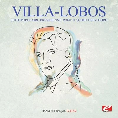 Villa-Lobos: Suite Populaire Bresilienne, W020: II. Schottish-Choro (Digitally Remastered) 專輯 Heitor Villa-lobos/Chœur national de la Radiodiffusion française/Orchestre national de la Radiodiffusion française