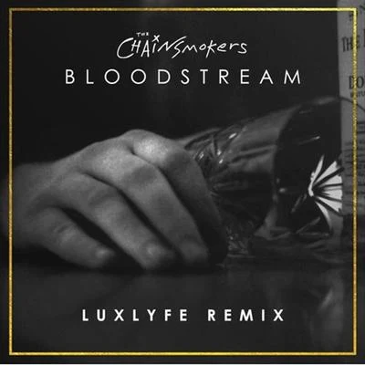 Bloodstream (LuxLyfe Remix) 专辑 Magnace/Andy Marsh/LuxLyfe/Eskana/Mully